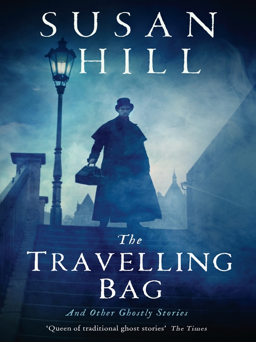 Title details for The Travelling Bag by Susan Hill - Available